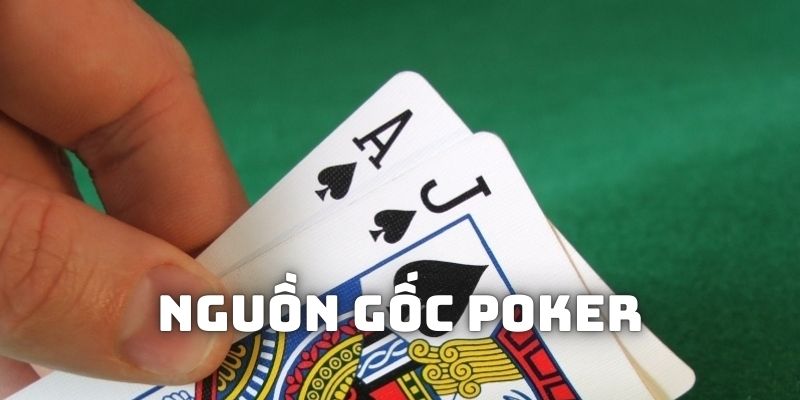 Đôi nét về xuất sứ của game bài Poker